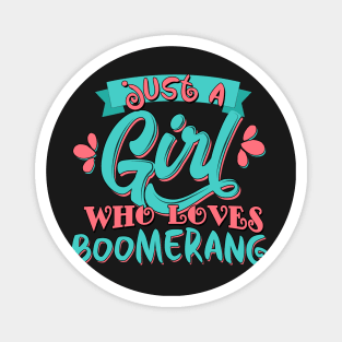 Just A Girl Who Loves Boomerang Gift design Magnet